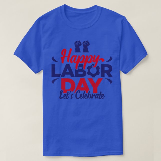Camiseta Feliz Día del Trabajo para celebrar (Diseño del anverso)