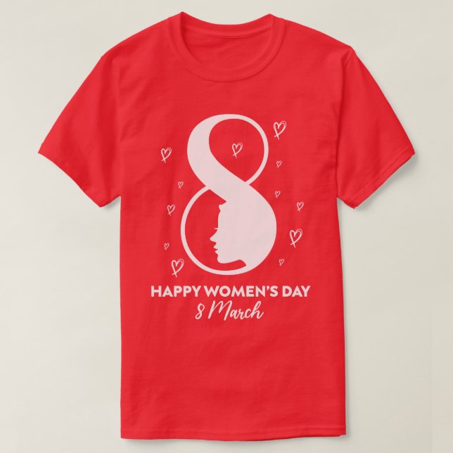 Camiseta Feliz Día Internacional de la Mujer 8 de marzo de  (Diseño del anverso)