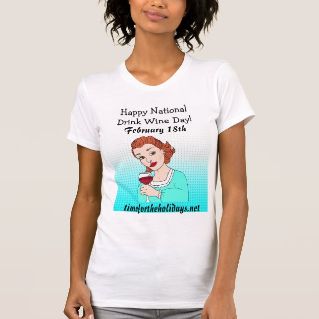 Camiseta Feliz Día Nacional del Vino Bebido - 18 de febrero (Anverso)