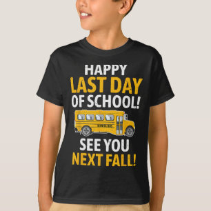 Camiseta Feliz El Último Día De La Escuela El Pasado Día Bu