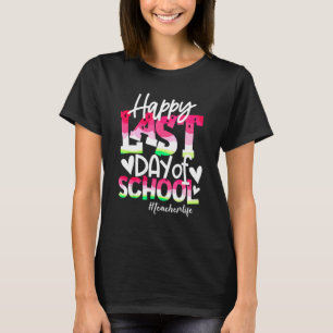 Camiseta Feliz El Último Día De La Vida De Los Maestros En 