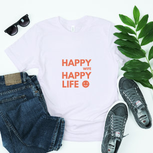 Camiseta Feliz esposa, vida feliz - Cita matrimonial divert