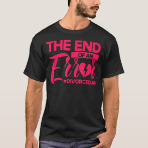 Camiseta Feliz Fiesta Del Divorcio El Fin Del Error Divorce