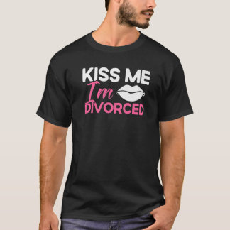Camiseta Feliz Fiesta del divorcio me besa, me divorcié