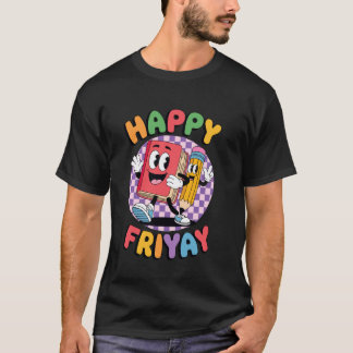 Camiseta Feliz Friyay, Viernes Fri Yay Profesor, Escuela Di