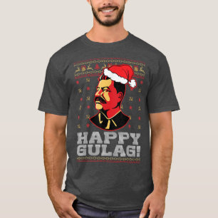 Camiseta Feliz Gulag Joseph Stalin Feliz Gulag Gracioso Feo