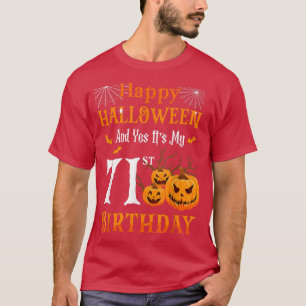 Camiseta Feliz Halloween y es mi 71 cumpleaños, 71 años O