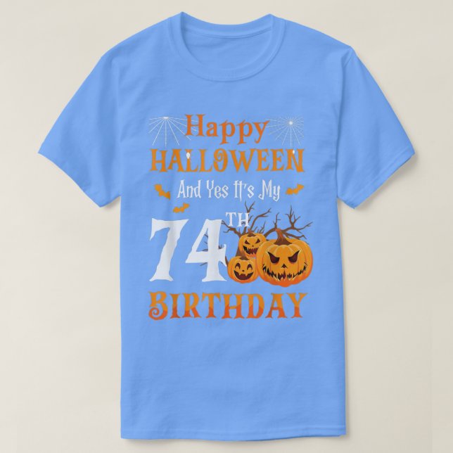 Camiseta Feliz Halloween y es mi 74 cumpleaños, 74 años O (Diseño del anverso)