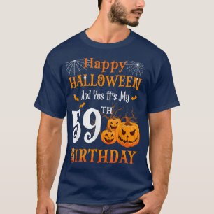 Camiseta Feliz Halloween y es mi cumpleaños 59 año O