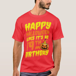 Camiseta Feliz Halloween y sí es mi cumpleaños número 19