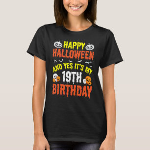 Camiseta Feliz Halloween y sí es mi cumpleaños número 19 y