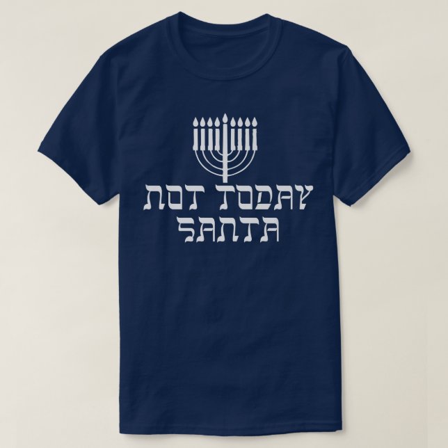 Camiseta Feliz Hanukkah, no hoy Santa Funny Jewish Holida (Diseño del anverso)
