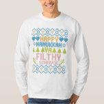 Camiseta Feliz Hanukkah Ya Filthy Schmuck dulce judío<br><div class="desc">chanukah,  menorah,  hanukkah,  dreidel,  jewish,  Chrismukkah,  vacaciones,  lagos,  navidades, </div>