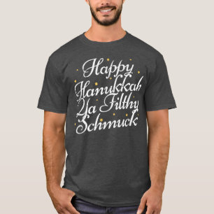 Camiseta Feliz Hanukkah Ya Filthy Schmuck Funny Holi Judío