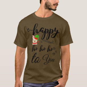 Camiseta Feliz Ho Ho Ho Ho Para Ti