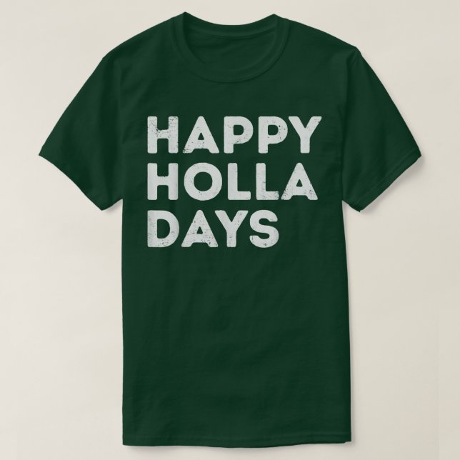 Camiseta Feliz Holla Days Funny Navidades (Diseño del anverso)