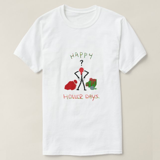 Camiseta Feliz Hollerdays 2 - rompió para los Navidades. (Diseño del anverso)