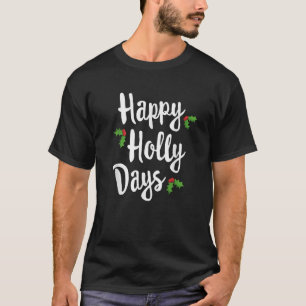 Camiseta Feliz Holly Days Funny Feliz Navidad Festividad