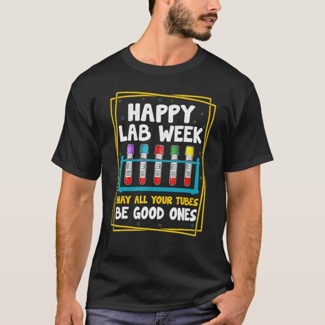Camiseta Feliz Lab Week 2022 Que todos tus tubos sean bueno (Anverso)