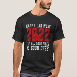 Camiseta Feliz Lab Week 2022 Que todos tus tubos sean bueno