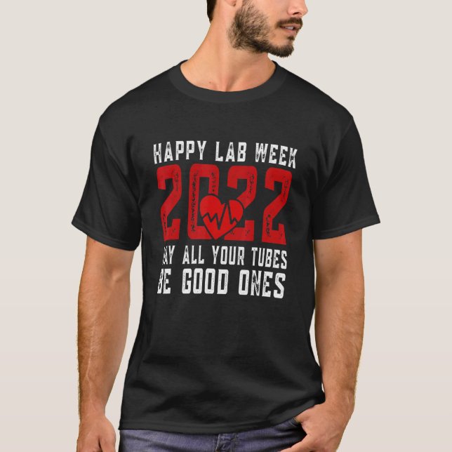 Camiseta Feliz Lab Week 2022 Que todos tus tubos sean bueno (Anverso)