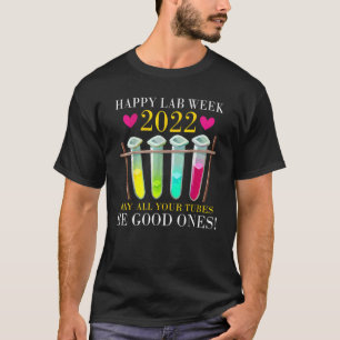 Camiseta Feliz Lab Week 2022 Que todos tus tubos sean bueno