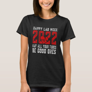 Camiseta Feliz Lab Week 2022 Que todos tus tubos sean bueno
