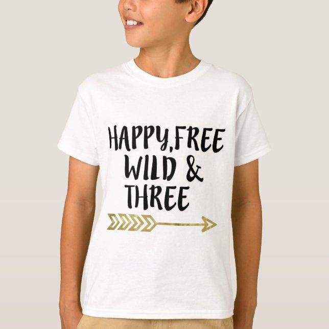 Camiseta Feliz, libre, salvaje y niño de 3,3 años (Anverso)