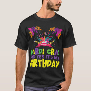 Camiseta Feliz Mardi Gras y sí, es mi lindo cumpleaños Mar.