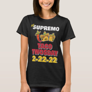 Camiseta Feliz martes 22 de febrero de 2022 Tac Supremo