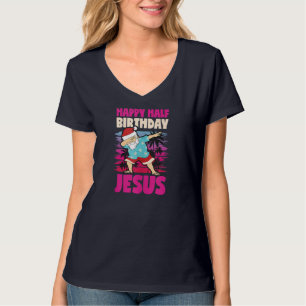 Camiseta Feliz medio cumpleaños Jesús Dabbing Santa Navidad