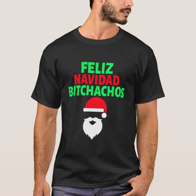 Camiseta Feliz Navidad Bitchachos Humor (Anverso)