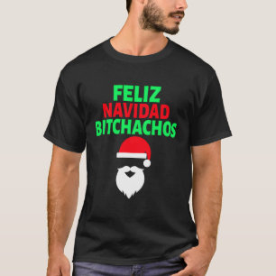 Camiseta Feliz Navidad Bitchachos Humor