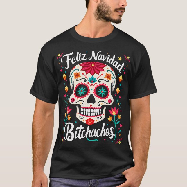 Camiseta Feliz Navidad Bitchachos Sugar Skull (Anverso)
