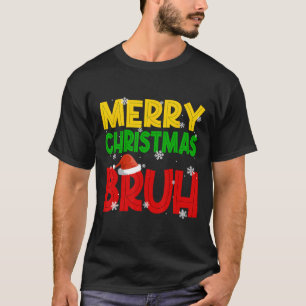 Camiseta Feliz Navidad Bruh Nochebuena Santa Claus Nieve Fl