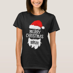 Camiseta Feliz Navidad Bruh Santa Xmas Familia Matanza Co