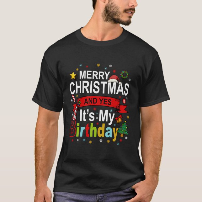 Camiseta Feliz Navidad Y Sí, Es Mi Regalo De Cumpleaños. (Anverso)