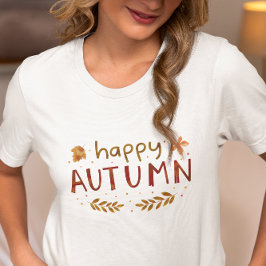 Camiseta Feliz otoño, otoño vibraciones