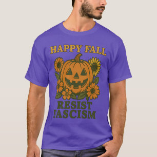 Camiseta Feliz otoño resiste el fascismo