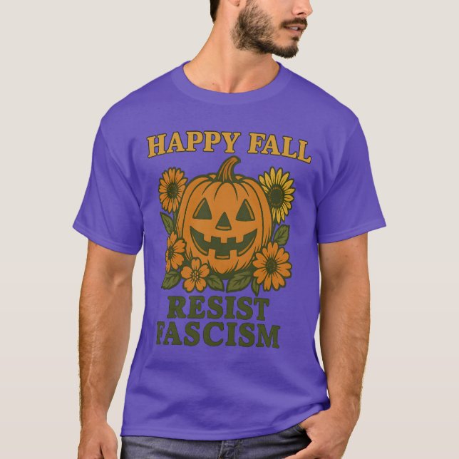 Camiseta Feliz otoño resiste el fascismo (Anverso)