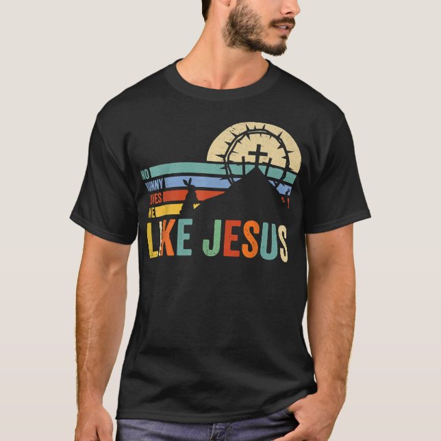 Camiseta Feliz Pascua Ningún Conejo Me Ama Como Jesús Vinta (Anverso)
