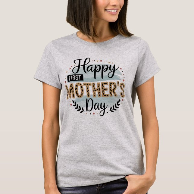 Camiseta Feliz primer día de las madres (Anverso)