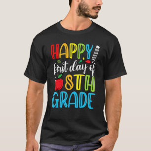 Camiseta Feliz Primer Día De Octavo Grado De Vuelta A La Es