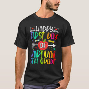 Camiseta Feliz Primer Día De Virtual 5º Grado De Vuelta A L