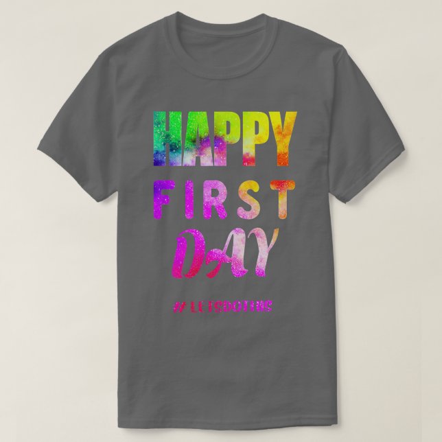 CAMISETA FELIZ PRIMER DÍA DEJEMOS HACER ESTO BIENVENIDO DE  (Diseño del anverso)