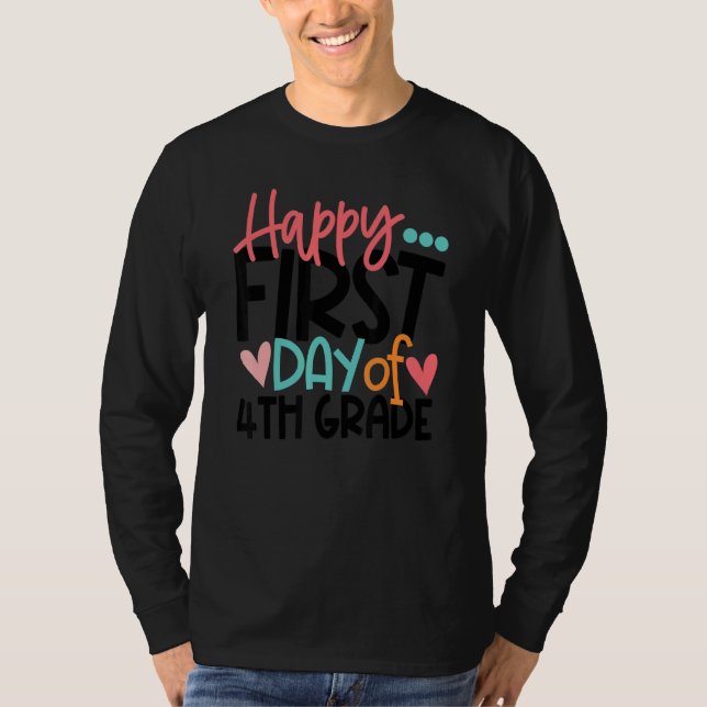 Camiseta Feliz Primer Día Del Cuarto Cuarto Grado De Profes (Anverso)