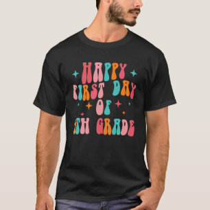 Camiseta Feliz Primer Día Del Cuarto Grado De Vuelta A La E