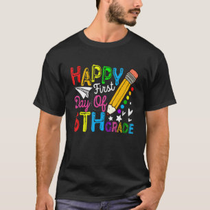 Camiseta Feliz Primer Día Del Sexto Grado, Hola Niños