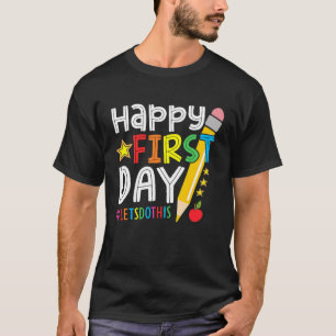Camiseta Feliz primer día Hagamos esto bienvenido de vuelta
