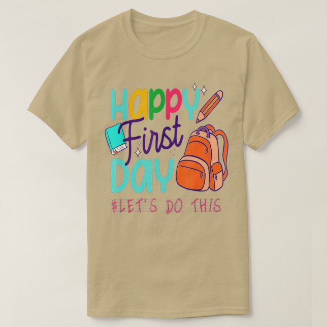 Camiseta Feliz Primer Día Hagamos Esto De Nuevo En La Escue (Diseño del anverso)